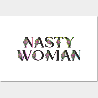 Nasty Woman Flowers Posters and Art